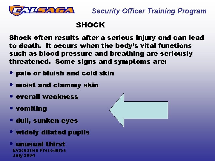 Security Officer Training Program SHOCK Shock often results after a serious injury and can