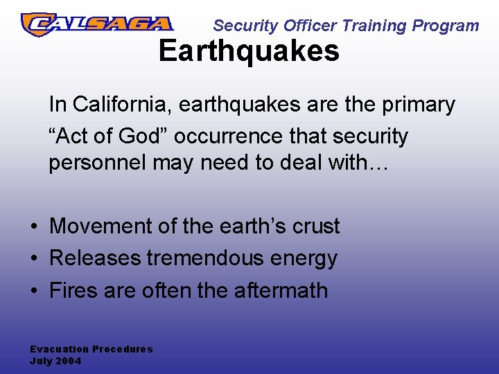 Security Officer Training Program Earthquakes In California, earthquakes are the primary “Act of God”