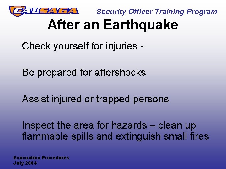 Security Officer Training Program After an Earthquake Check yourself for injuries Be prepared for