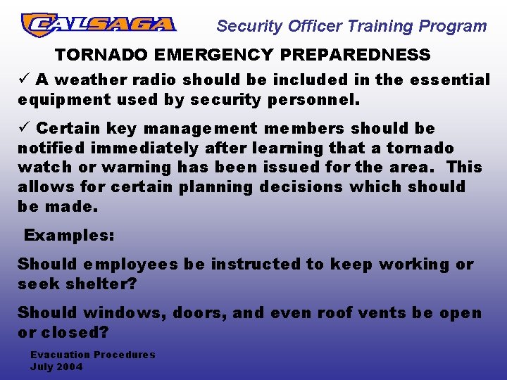 Security Officer Training Program TORNADO EMERGENCY PREPAREDNESS ü A weather radio should be included