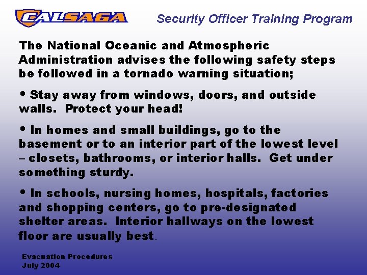 Security Officer Training Program The National Oceanic and Atmospheric Administration advises the following safety