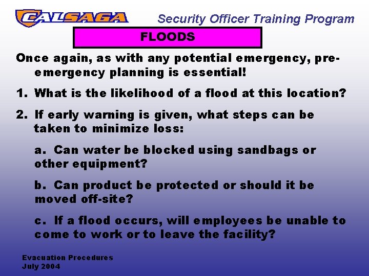 Security Officer Training Program FLOODS Once again, as with any potential emergency, preemergency planning