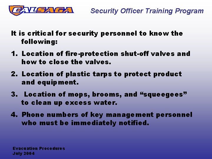 Security Officer Training Program It is critical for security personnel to know the following: