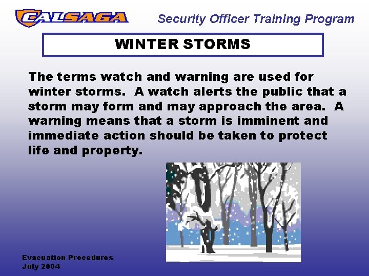 Security Officer Training Program WINTER STORMS The terms watch and warning are used for