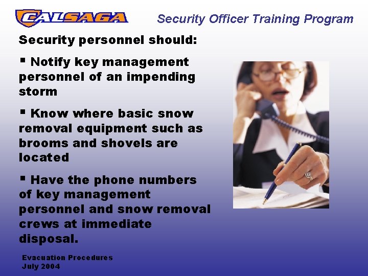 Security Officer Training Program Security personnel should: § Notify key management personnel of an