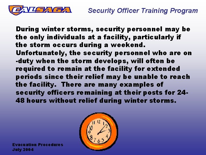 Security Officer Training Program During winter storms, security personnel may be the only individuals
