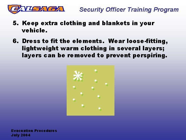 Security Officer Training Program 5. Keep extra clothing and blankets in your vehicle. 6.