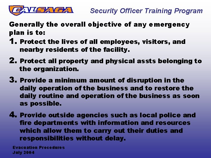 Security Officer Training Program Generally the overall objective of any emergency plan is to: