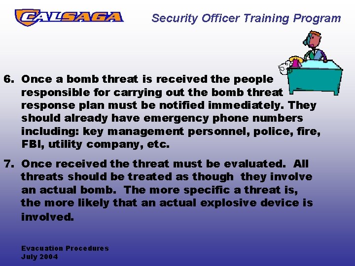 Security Officer Training Program 6. Once a bomb threat is received the people responsible