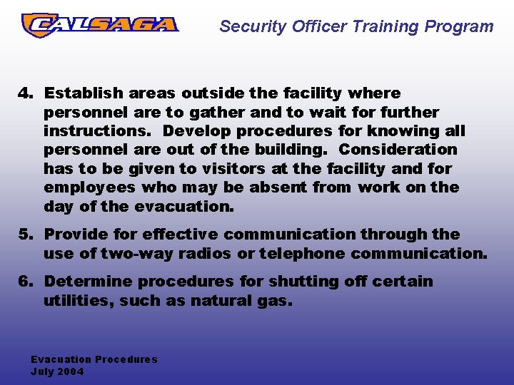 Security Officer Training Program 4. Establish areas outside the facility where personnel are to