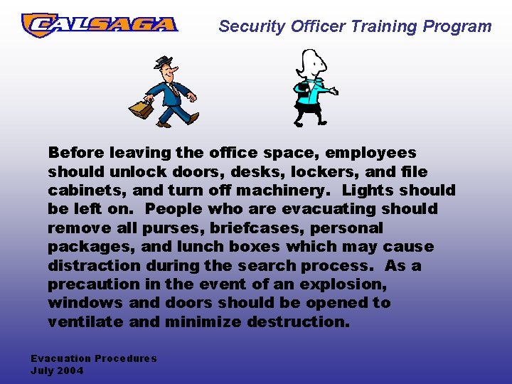 Security Officer Training Program Before leaving the office space, employees should unlock doors, desks,