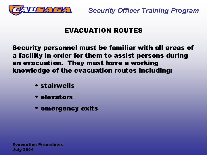 Security Officer Training Program EVACUATION ROUTES Security personnel must be familiar with all areas