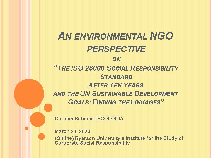 AN ENVIRONMENTAL NGO PERSPECTIVE ON “THE ISO 26000 SOCIAL RESPONSIBILITY STANDARD AFTER TEN YEARS