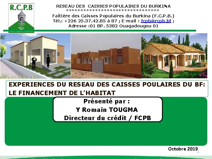 RESEAU DES CAISSES POPULAIRES DU BURKINA **************** Faîtière des Caisses Populaires du Burkina (F.