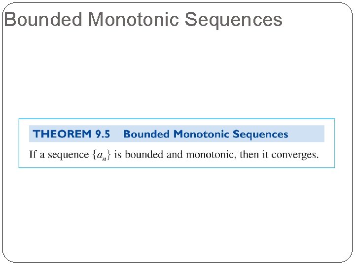 Bounded Monotonic Sequences 