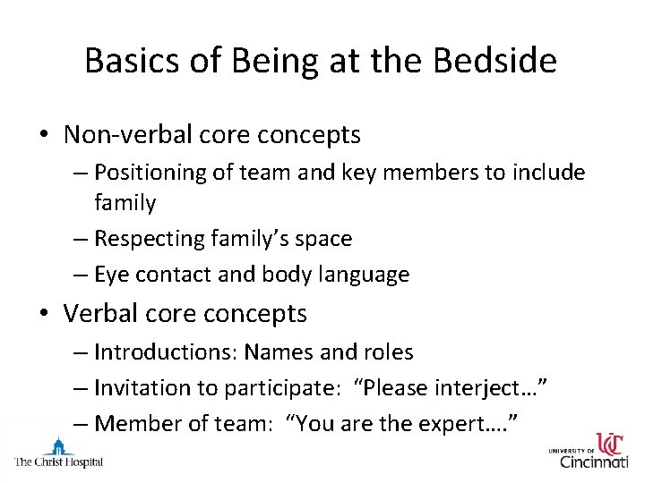 Basics of Being at the Bedside • Non-verbal core concepts – Positioning of team
