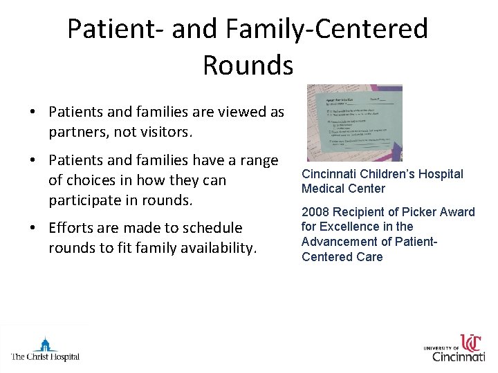 Patient- and Family-Centered Rounds • Patients and families are viewed as partners, not visitors.