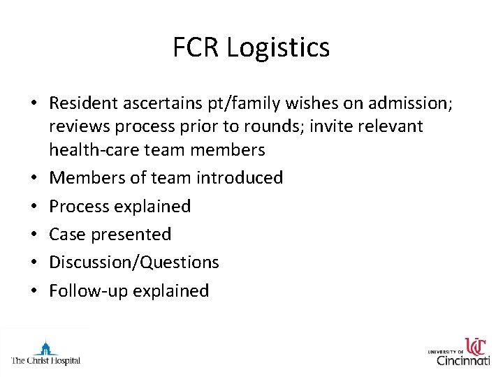 FCR Logistics • Resident ascertains pt/family wishes on admission; reviews process prior to rounds;