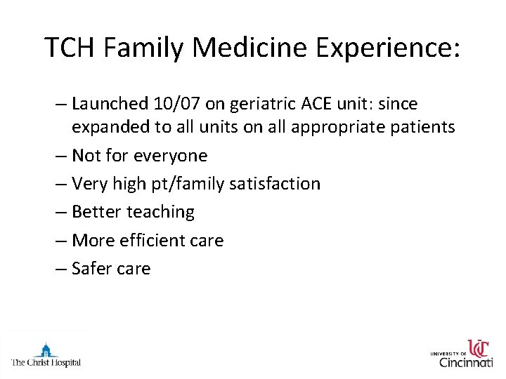 TCH Family Medicine Experience: – Launched 10/07 on geriatric ACE unit: since expanded to