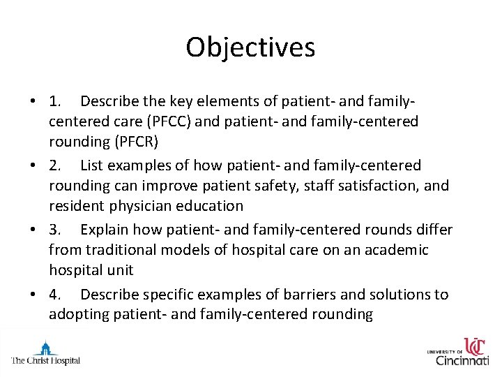 Objectives • 1. Describe the key elements of patient- and familycentered care (PFCC) and