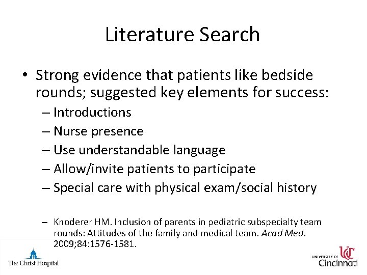 Literature Search • Strong evidence that patients like bedside rounds; suggested key elements for