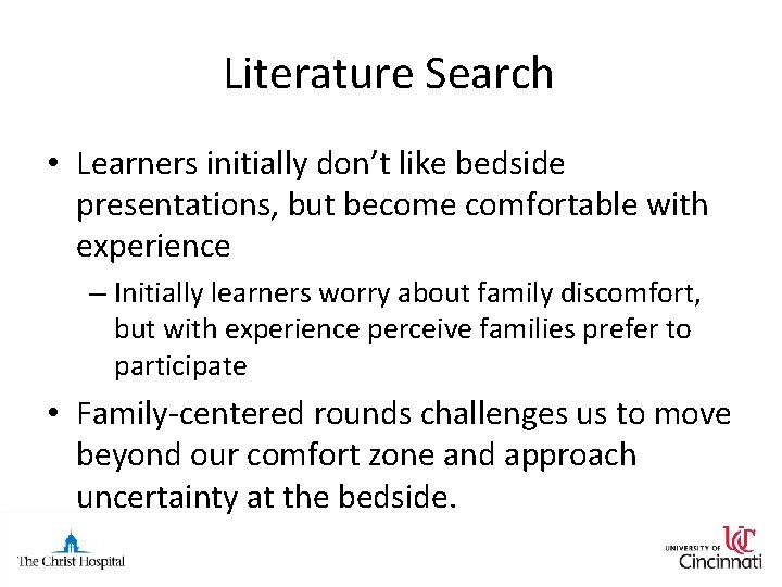 Literature Search • Learners initially don’t like bedside presentations, but become comfortable with experience