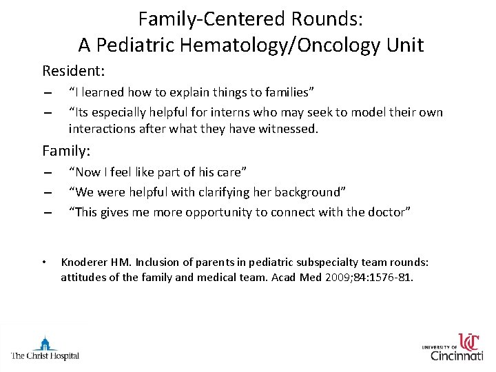 Family-Centered Rounds: A Pediatric Hematology/Oncology Unit Resident: – – “I learned how to explain