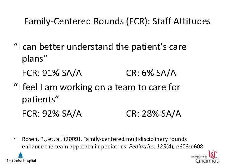 Family-Centered Rounds (FCR): Staff Attitudes “I can better understand the patient's care plans” FCR: