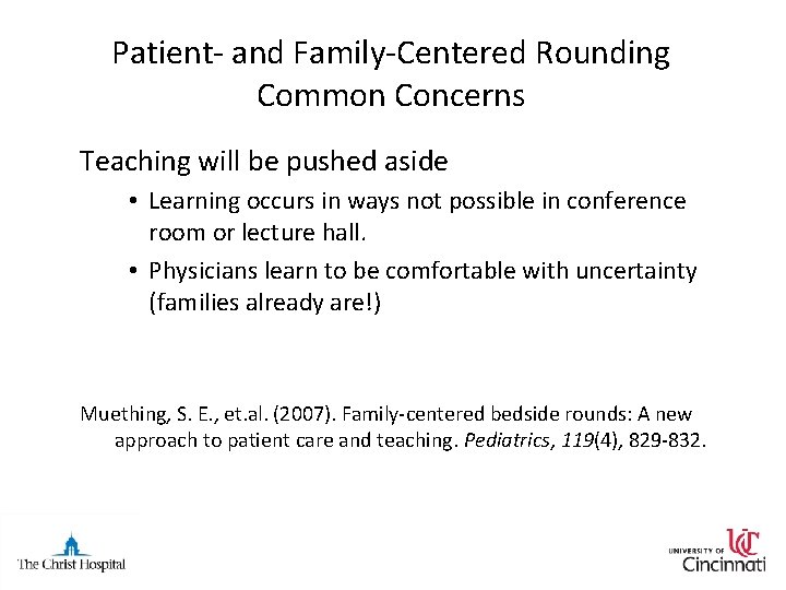 Patient- and Family-Centered Rounding Common Concerns Teaching will be pushed aside • Learning occurs