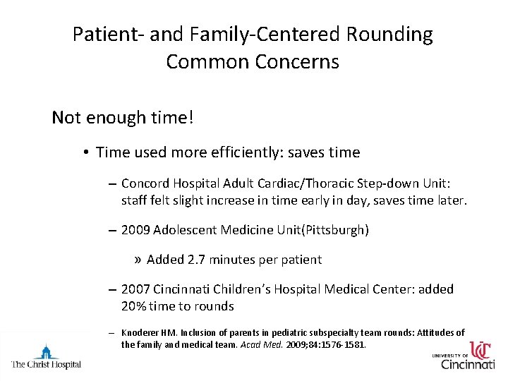 Patient- and Family-Centered Rounding Common Concerns Not enough time! • Time used more efficiently: