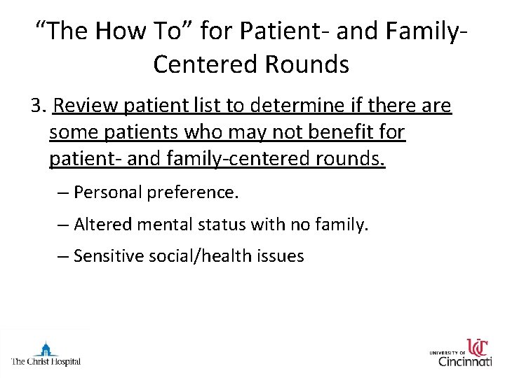 “The How To” for Patient- and Family. Centered Rounds 3. Review patient list to