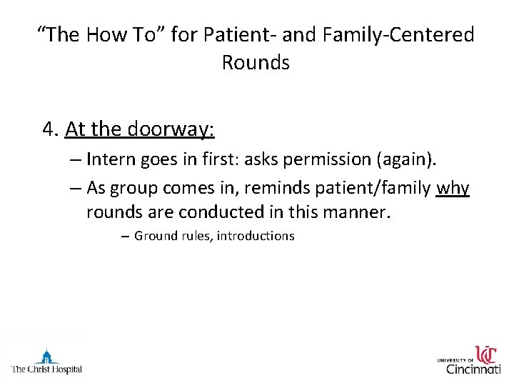 “The How To” for Patient- and Family-Centered Rounds 4. At the doorway: – Intern