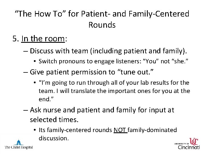 “The How To” for Patient- and Family-Centered Rounds 5. In the room: – Discuss