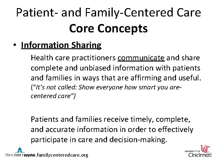 Patient- and Family-Centered Care Core Concepts • Information Sharing Health care practitioners communicate and