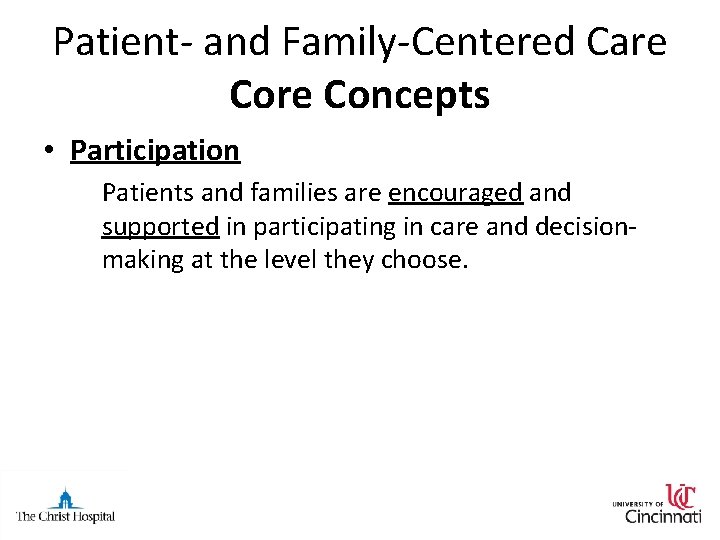 Patient- and Family-Centered Care Core Concepts • Participation Patients and families are encouraged and