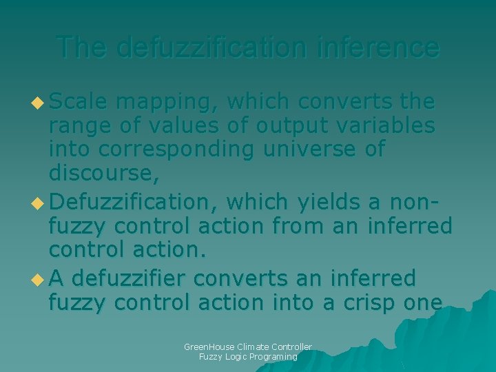 The defuzzification inference u Scale mapping, which converts the range of values of output