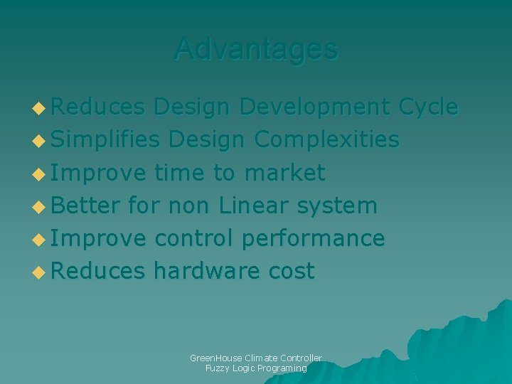 Advantages u Reduces Design Development Cycle u Simplifies Design Complexities u Improve time to