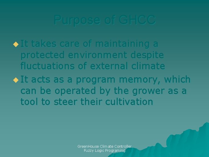 Purpose of GHCC u It takes care of maintaining a protected environment despite fluctuations