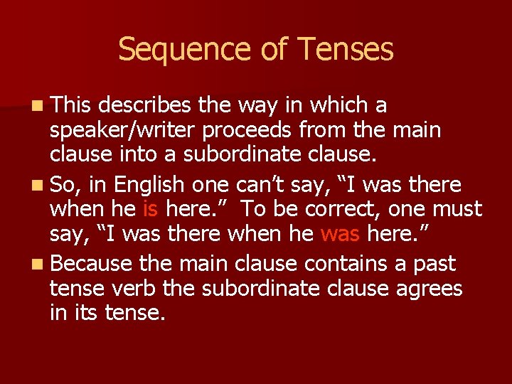 Sequence of Tenses n This describes the way in which a speaker/writer proceeds from Sequence of Tenses n This describes the way in which a speaker/writer proceeds from
