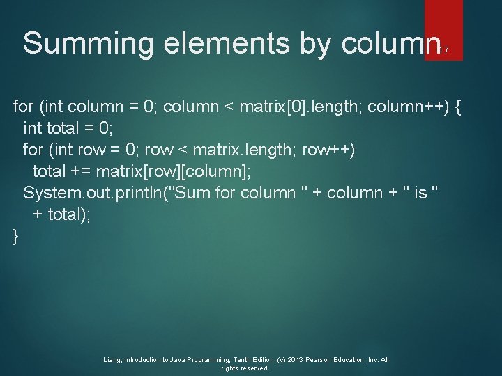 Summing elements by column 17 for (int column = 0; column < matrix[0]. length;