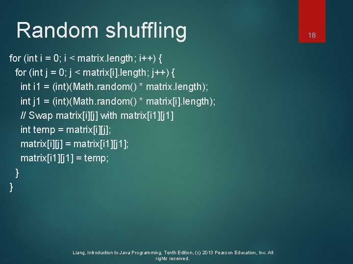 Random shuffling for (int i = 0; i < matrix. length; i++) { for