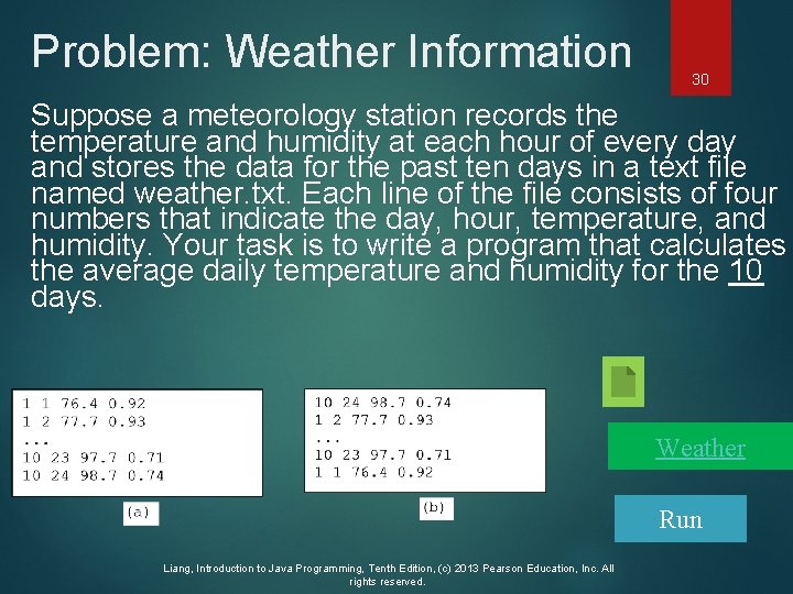 Problem: Weather Information 30 Suppose a meteorology station records the temperature and humidity at