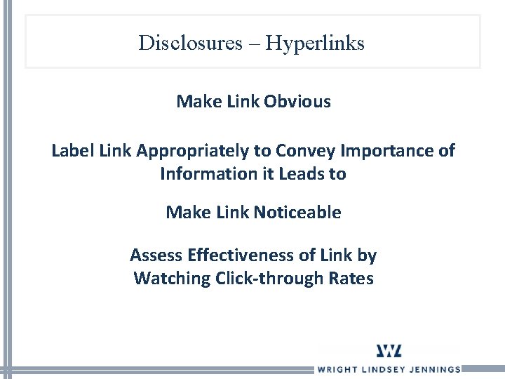 Disclosures – Hyperlinks Make Link Obvious Label Link Appropriately to Convey Importance of Information