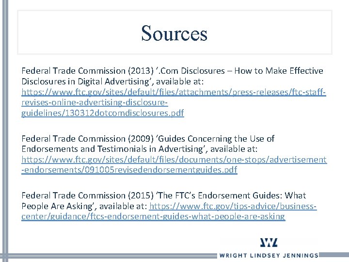 Sources Federal Trade Commission (2013) ‘. Com Disclosures – How to Make Effective Disclosures