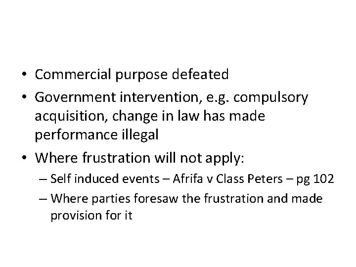  • Commercial purpose defeated • Government intervention, e. g. compulsory acquisition, change in