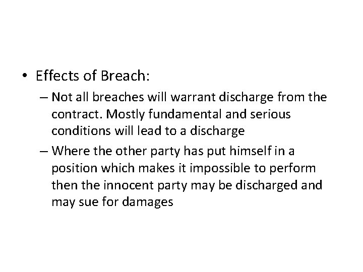  • Effects of Breach: – Not all breaches will warrant discharge from the