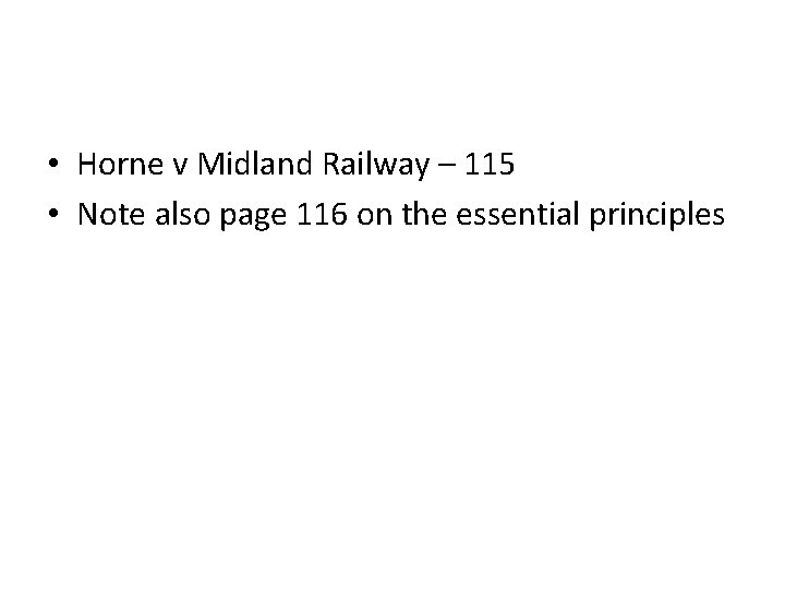 • Horne v Midland Railway – 115 • Note also page 116 on • Horne v Midland Railway – 115 • Note also page 116 on