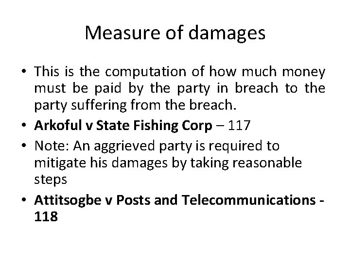 Measure of damages • This is the computation of how much money must be Measure of damages • This is the computation of how much money must be