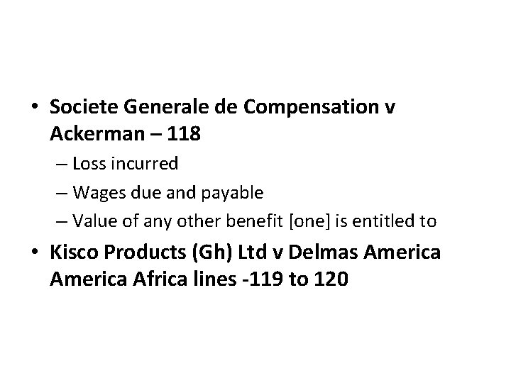  • Societe Generale de Compensation v Ackerman – 118 – Loss incurred –