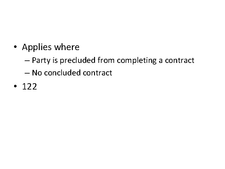 • Applies where – Party is precluded from completing a contract – No • Applies where – Party is precluded from completing a contract – No